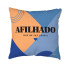 ALMOFADA SHAPE QUADRADA - GRANDE FAMÍLIA - AFILHADO