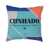 ALMOFADA SHAPE QUADRADA - GRANDE FAMÍLIA - CUNHADO